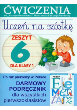 Uczeń na szóstkę Zeszyt 6 dla klasy 1