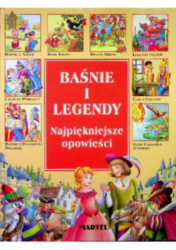 Baśnie i legendy. Najpiękniejsze opowieści