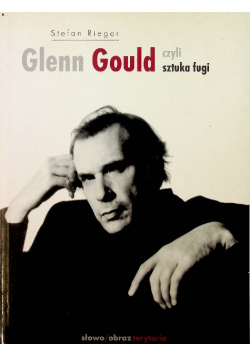 Glenn Gould czyli sztuka fugi