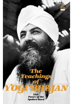 The Teachings of Yogi Bhajan