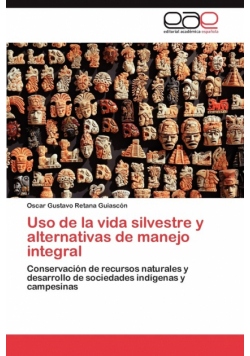 Uso de la vida silvestre y alternativas de manejo integral