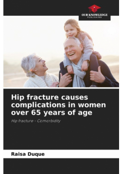 Hip fracture causes complications in women over 65 years of age