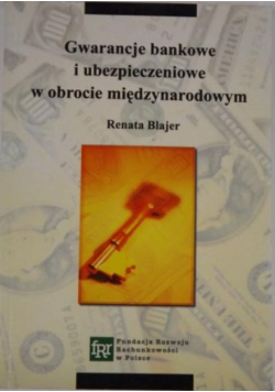 Gwarancje bankowe i ubezpieczeniowe w obrocie międzynarodowym