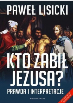 Kto zabił Jezusa