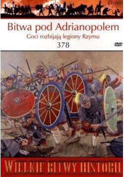 Wielkie Bitwy Historii Bitwa pod Adrianopolem 378 Goci rozbijają legiony Rzymu z DVD