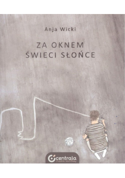 Za oknem świeci słońce