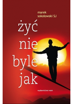 Żyć nie byle jak