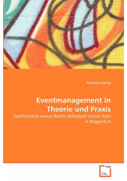 Eventmanagement in Theorie und Praxis