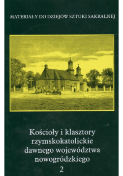 Kościoły i klasztory rzymskokatolickie dawnego województwa nowogródzkiego