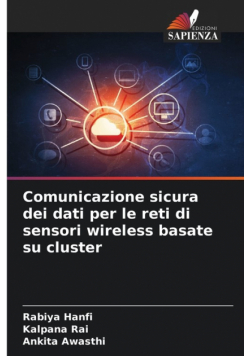 Comunicazione sicura dei dati per le reti di sensori wireless basate su cluster