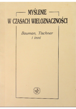 Myślenie w czasach wieloznaczności