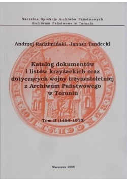 Katalog dokumentów i listów krzyżackich oraz dotyczących wojny trzynastoletniej z Archiwum Państwowego w Toruniu