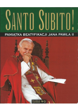 Santo Subito nr 3 Pamiątka beatyfikacji Jana Pawła II