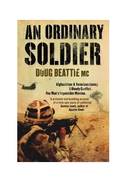 An Ordinary Soldier Afghanistan A ferocious enemy