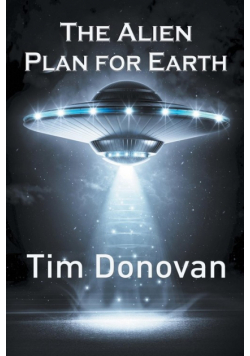 The Alien Plan for Earth