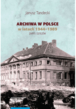 Archiwa w Polsce w latach 1944-1989