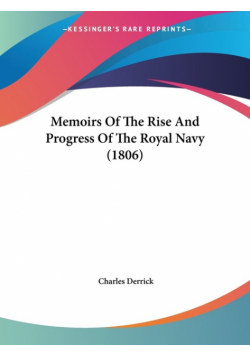 Memoirs Of The Rise And Progress Of The Royal Navy (1806)