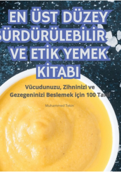 En Üst Düzey Sürdürülebilir Ve Etik Yemek Kitabi