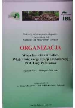 Organizacja. Wizja leśnictwa w Polsce