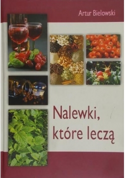 Nalewki, które leczą