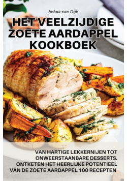 Het Veelzijdige Zoete Aardappel Kookboek