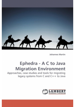 Ephedra - A C to Java Migration Environment