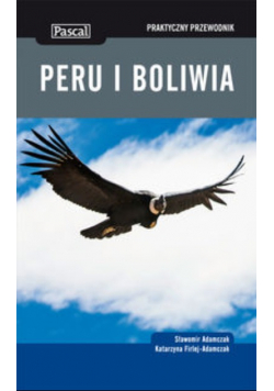 Praktyczny przewodnik Peru i Boliwia