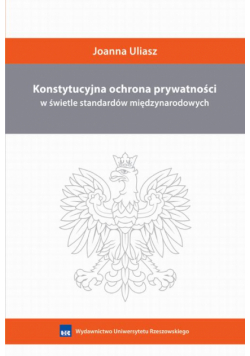 Konstytucyjna ochrona prywatności w świetle standardów międzynarodowych