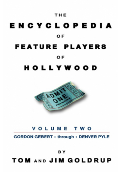 The Encyclopedia of Feature Players of Hollywood, Volume 2