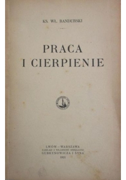 Praca i cierpienie, 1921 r.
