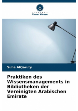 Praktiken des Wissensmanagements in Bibliotheken der Vereinigten Arabischen Emirate