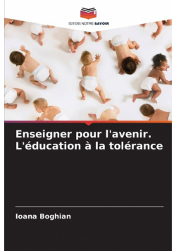 Enseigner pour l'avenir. L'éducation à la tolérance