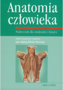 Anatomia człowieka Podręcznik dla studentów i lekarzy