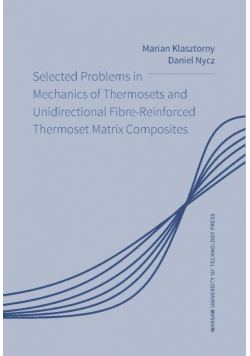 Selected Problems in Mechanics of Thermosets and Unidirectional Fibre-Reinforced Thermoset Matrix Composites
