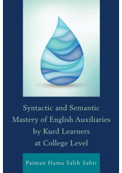 Syntactic and Semantic Mastery of English Auxiliaries by Kurd Learners at College Level