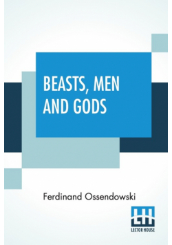 Beasts, Men And Gods