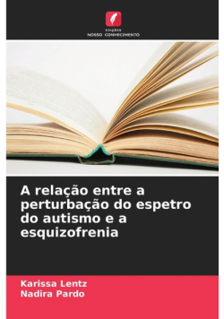 A relação entre a perturbação do espetro do autismo e a esquizofrenia