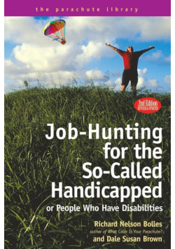 Job Hunting Tips for the So-Called Handicapped or People Who Have Disabilities