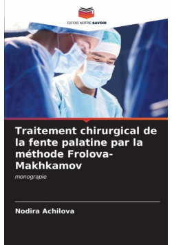 Traitement chirurgical de la fente palatine par la méthode Frolova-Makhkamov