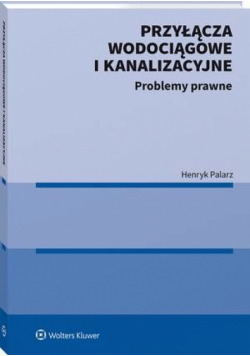 Przyłącza wodociągowe i kanalizacyjne. Problemy prawne