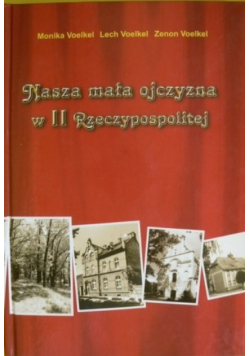 Nasza mała ojczyzna w II Rzeczypospolitej