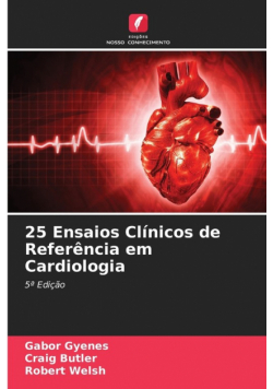 25 Ensaios Clínicos de Referência em Cardiologia
