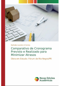 Comparativo de Cronograma Previsto e Realizado para Minimizar Atrasos