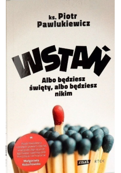 Wstań Albo będziesz święty albo będziesz nikim