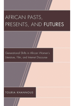 African Pasts, Presents, and Futures