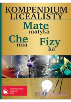 Kompendium licealisty matematyka fizyka chemia