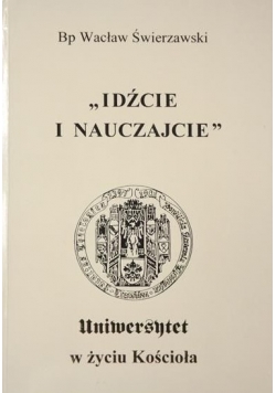 Idźcie i nauczajcie. Uniwersytet w życiu Kościoła