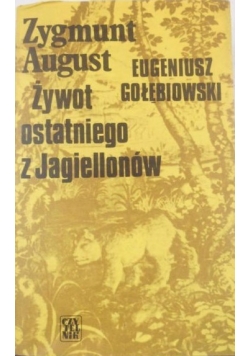 Żywot ostatniego z Jagiellonów
