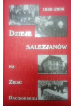 1930  2006 dzieje Salezjanów na ziemi Raciborskiej