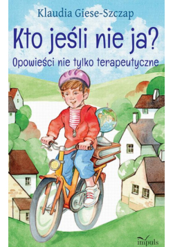 Kto jesli nie ja? Opowieści nie tylko terapeutyczne
